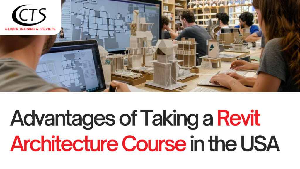 Advantages of Taking a Revit Architecture Course in the USA